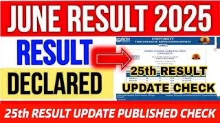 IGNOU Results 25thUpdate 2025 IGNOU Result Update June 2025 IGNOU Result 25th update 2025 Result