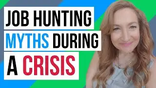 Tackling Common Job Hunting Myths During A Crisis