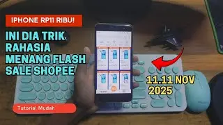 iPhone Rp11 Ribu! 😱 Ini Dia TRIK RAHASIA Menang Flash Sale Shopee 11.11 Nov 2025