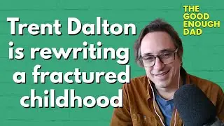 Rewriting a fractured childhood in beauty, love & hope. Trent Dalton - The Good Enough Dad (S2 Ep12)