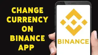 How To Change Currency On Binance App 2024 | Binance Application Currency Settings Tutorial