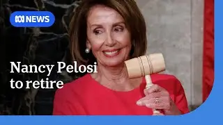 Former US House Speaker Nancy Pelosi announces retirement | ABC NEWS