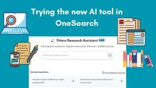 OneSearch (Primo) Research Assistant Beta Demo