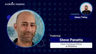 AU Evo Inspires #27 - Steve Panetta, Chief Technical Officer at WithWine