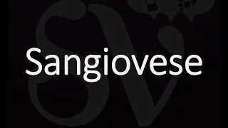 How to Pronounce Sangiovese? Italian Wine Pronunciation