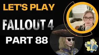 Let's Play Fallout 4 BLIND Playthrough | Part 88 |