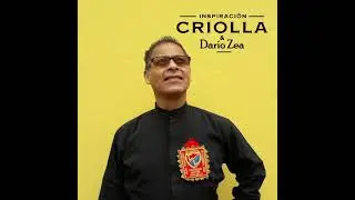 El gran maestro - Inspiraci&oacute;n Criolla ft. Dar&iacute;o Zea (Marinera Norte&ntilde;a Cantada)
