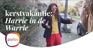 Kerstvakantie: Harrie in de Warrie