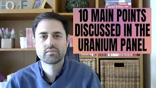 Uranium panel summary, 10 main points discussed!!! Featuring Mike Alkin and Dustin Garrow - Uranium