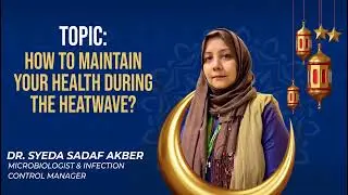 How to stay safe in a Heatwave during Ramazan | Heat Stroke Precautions | Hashmanis Hospital
