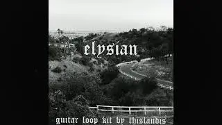 elysian guitar loop kit (prod. thislandis)