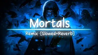Mortals - Warriyo (TOKYO MACHINE & Boom Kitty Remix) [Slowed + Reverb] | 🎧 Sonic Vibes 🎵