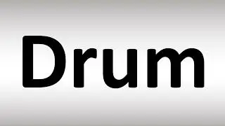 How to Pronounce Drum