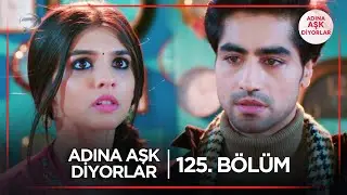 Adına Aşk Diyorlar Hint Dizisi | 125. Bölüm @kanal7