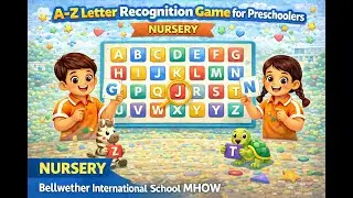 A&ndash;Z Letter Recognition Game for Preschoolers NURSERY Bellwether International School MHOW