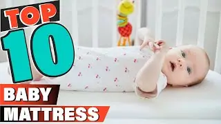 Best Baby Mattress In 2021 - Top 10 Baby Mattresses Review