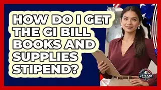 How Do I Get The GI Bill Books And Supplies Stipend?
