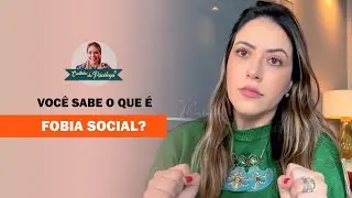 Você sabe o que é fobia social e como ela se desenvolve?