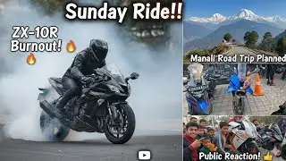New Year First Sunday Ride | Part 1 |Manali  trip confir.✌️😊 | zx10r Burnout 😱| Amazing superbikes|