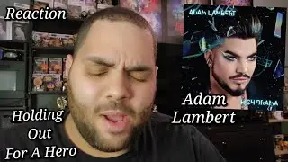 Adam Lambert - Holding Out For A Hero |REACTION| First Listen High Drama