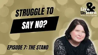 Live & Unlearn Ep. 7 | The Stand