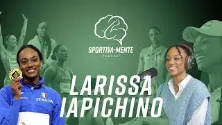 Larissa Iapichino: “Il meglio deve ancora venire” - Ep. 3 Sportiva-Mente podcast
