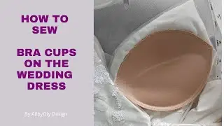 How to sew Bra Cups on the wedding dress 