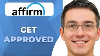 How To Get Approved By Affirm (2025 Method)