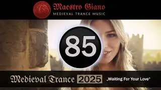 Medieval Trance 2025 - Waiting For Your Love