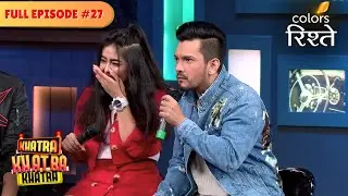Prank you so much! | Khatra Khatra Khatra | Full Episode 27 | Colors Rishtey