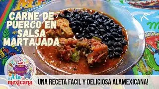 Carne de Puerco en Salsa Martajada | Receta Casera y Bien Sabrosa