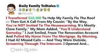 I Transferred $10,300 To Help My Family Fix The Roof — Then Got A Call From...- Daily Family