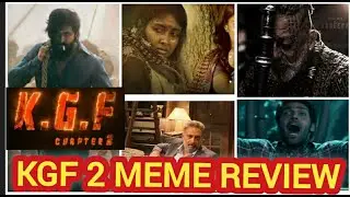 K.G.F Chapter 2 MEME REVIEW