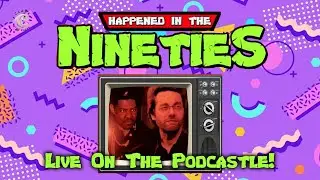 Happened In the 90's with Matt Getic and Steve Garrett (full episode)