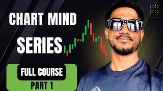 Chart Mind Series | Trading full course | Lecture - 1