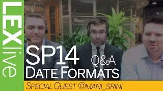 LEXlive: SP14, Date Formats, Q&A (11-Dec-2013)