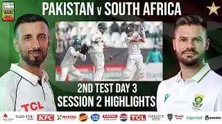 2nd Session Highlights | Pakistan vs South Africa Test Series 2025 | 2nd Test Day 3 | PCB | M2R1U