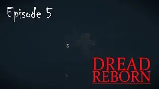 We have a HUGE PROBLEM... | Dread Reborn Ep.5