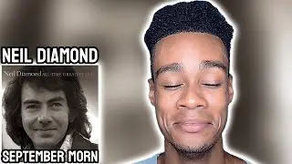Neil Diamond - September Morn | FIRST TIME REACTION