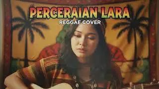 PERCERAIAN LARA   IPANG || REGGAE COVER