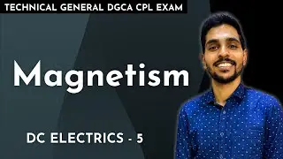 Магнетизм - DC Electricism #5 | Технический экзамен DGCA CPL Ground Classes Online