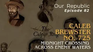 Caleb Brewster: No. 725 &ndash; Midnight Crossing Across Enemy Waters