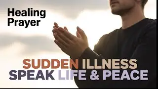 Instantly Heal Your Sudden Illness With This One Christian Prayer