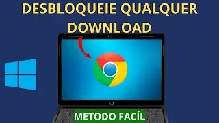 Chrome Bloqueia Download Automaticamente - Atualizado