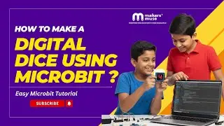 How to Make a Digital Dice Using Microbit ? | Easy Microbit Tutorial | @makersmuse_stemeducation