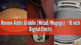 Review Addis Griddle (Mitad/Mogogo) &ndash;16 inch Digital Electric Griddle for Injera, Lefse, Pancake &ndash; E