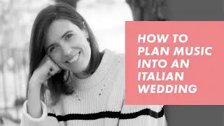 How to plan music into an Italian wedding day