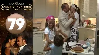 Las Mil y Una Noches | Capitulo 79 HD