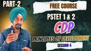 part 2 Principles of growth and development l CDP Session 3 PSTET 2026 | Dr. Tirath Singh |