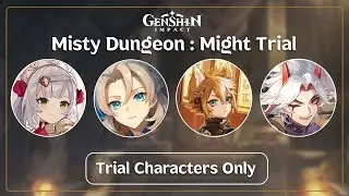 Might Trial (Trial Characters Only) - Misty Dungeon | Genshin Impact